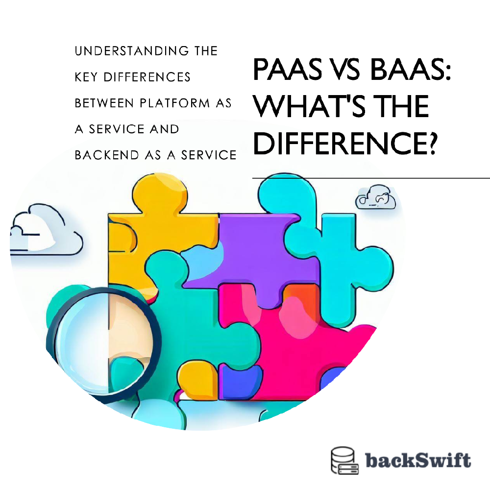 PaaS vs BaaS  What are the differences